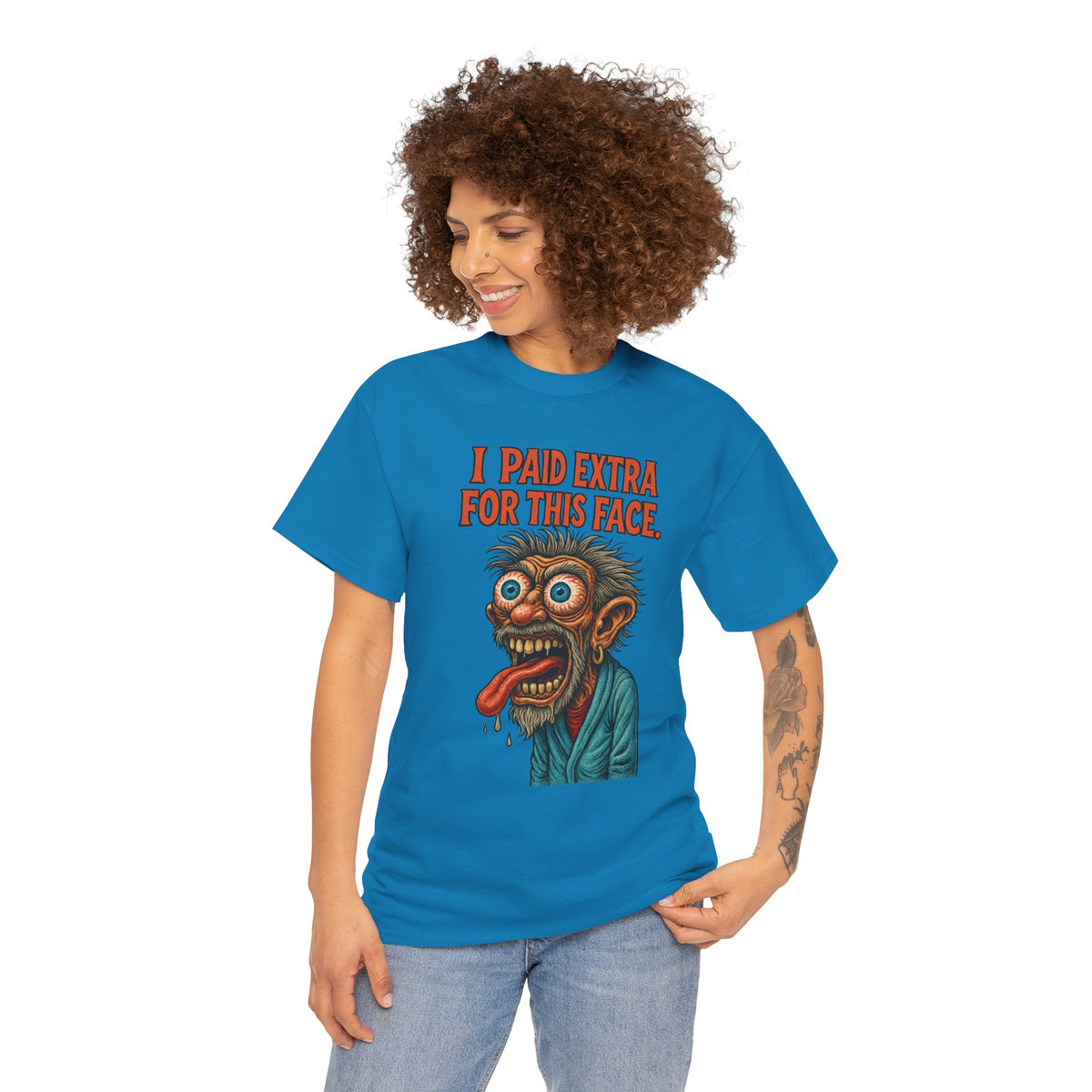 I Paid Extra For This Face – Premium Ugly Tee