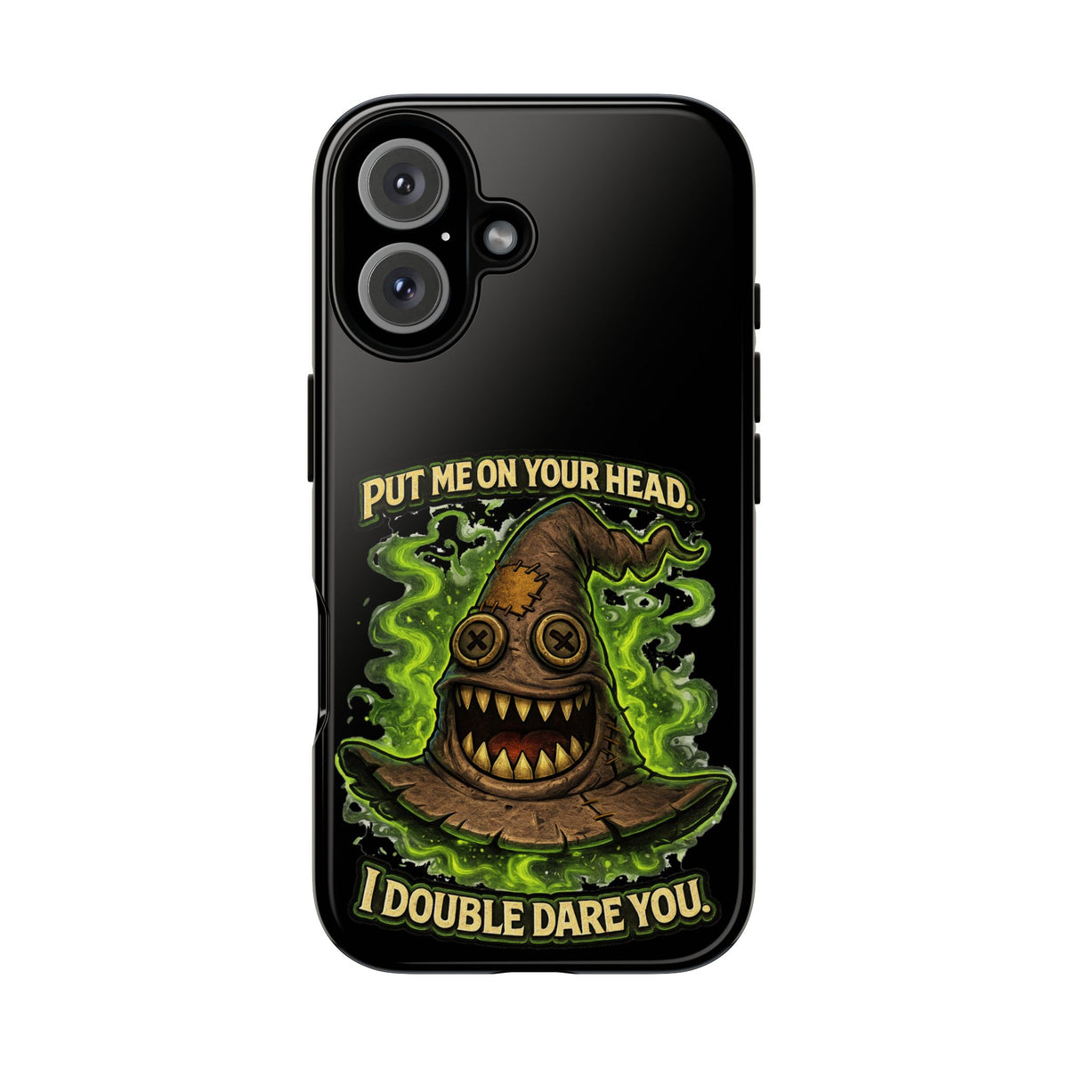 Phone Case — “Put Me On Your Head, I Double Dare You” Scary Witch Hat Design