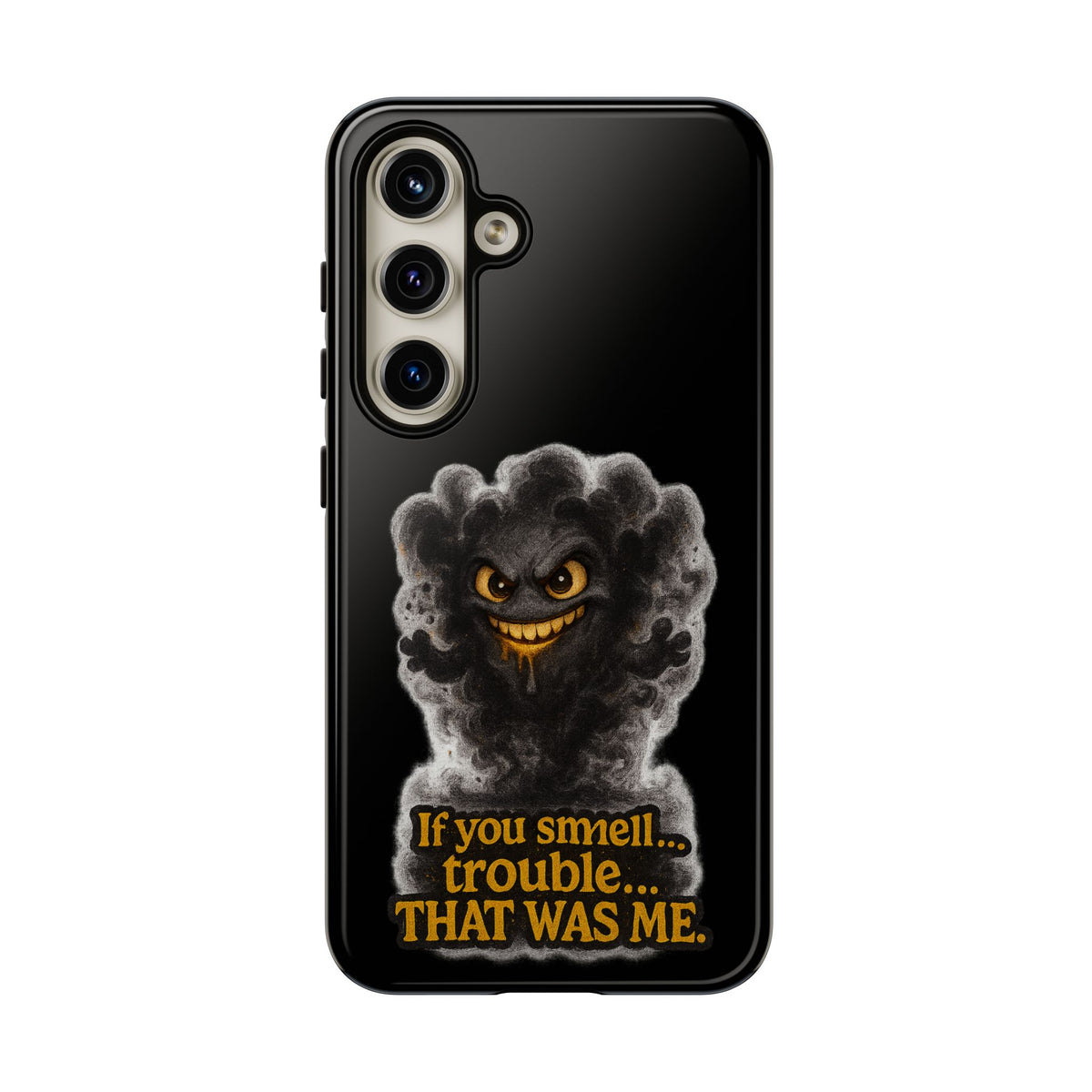 Phone Case — "If You Smell Trouble... THAT WAS ME" Smoky Mischief Protective Case