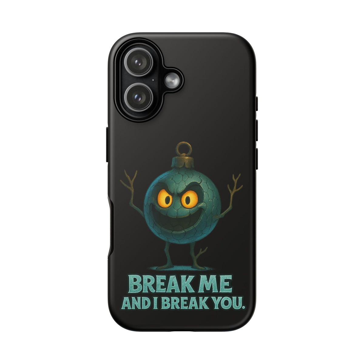 Phone Case — 'Break Me and I Break You' Mischievous Ornament Protective Cover