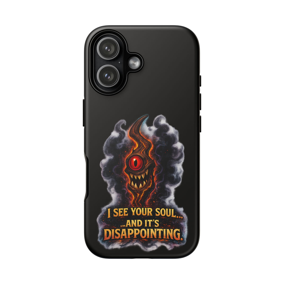 Phone Case — Fiery One‑Eye Demon with "I See Your Soul... And It's Disappointing"