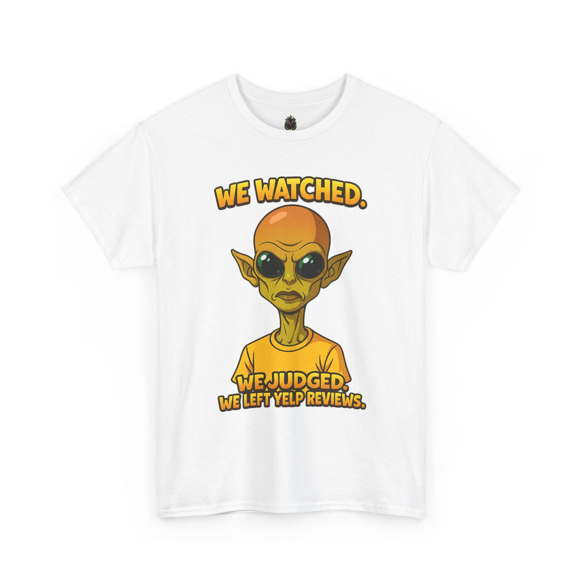 Alien Reviewer Graphic Tee — "We Watched, We Judged, We Left Yelp Reviews"