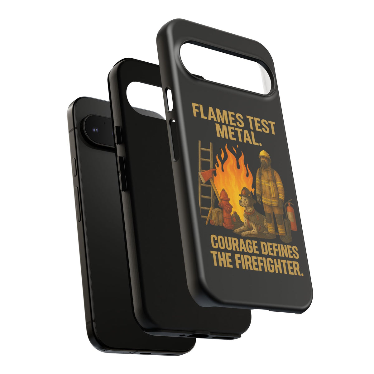 Firefighter Phone Case - "Flames Test Metal. Courage Defines the Firefighter" Protective iPhone Cover