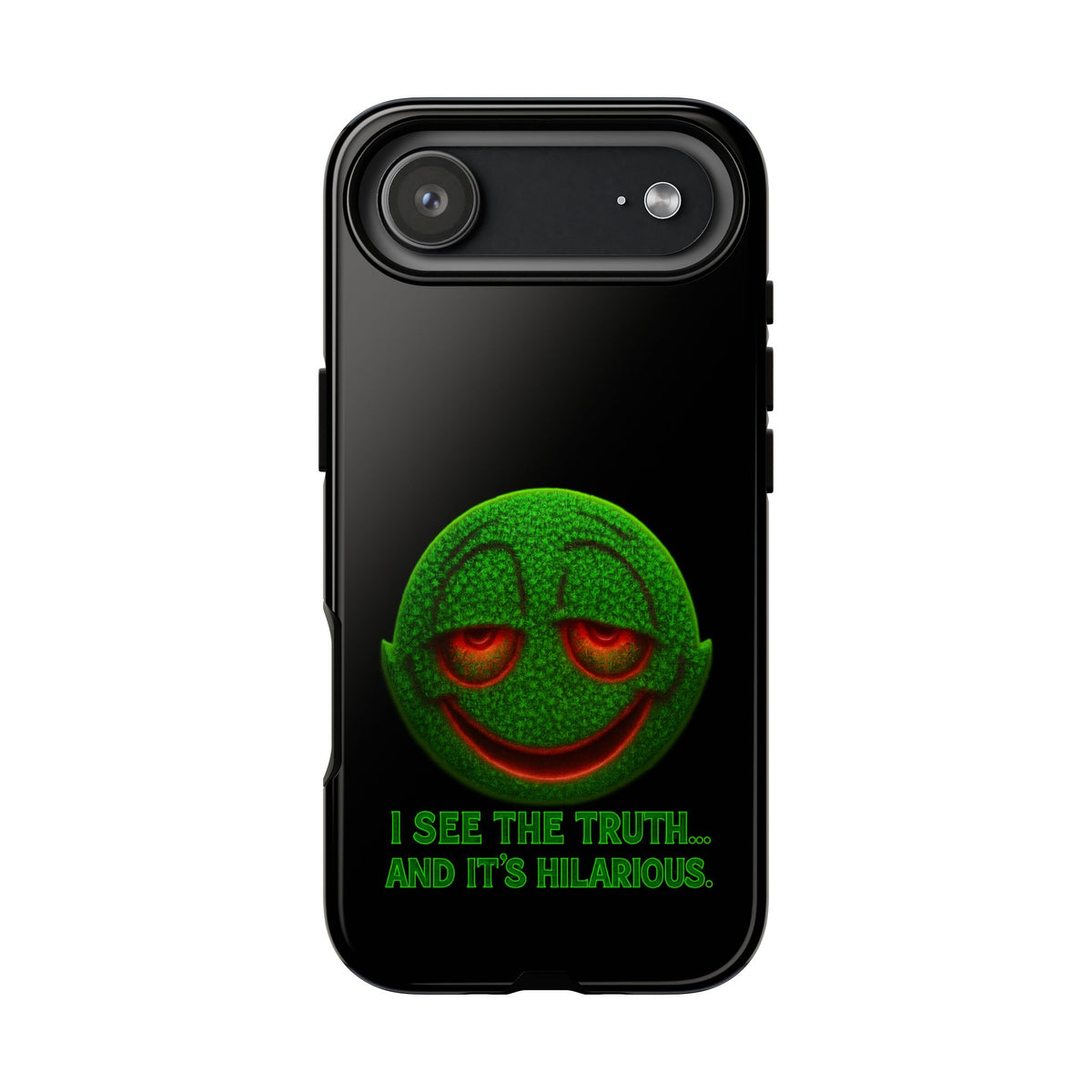 Phone Case — Green Smiley 'I See The Truth... And It's Hilarious' Protective Cover