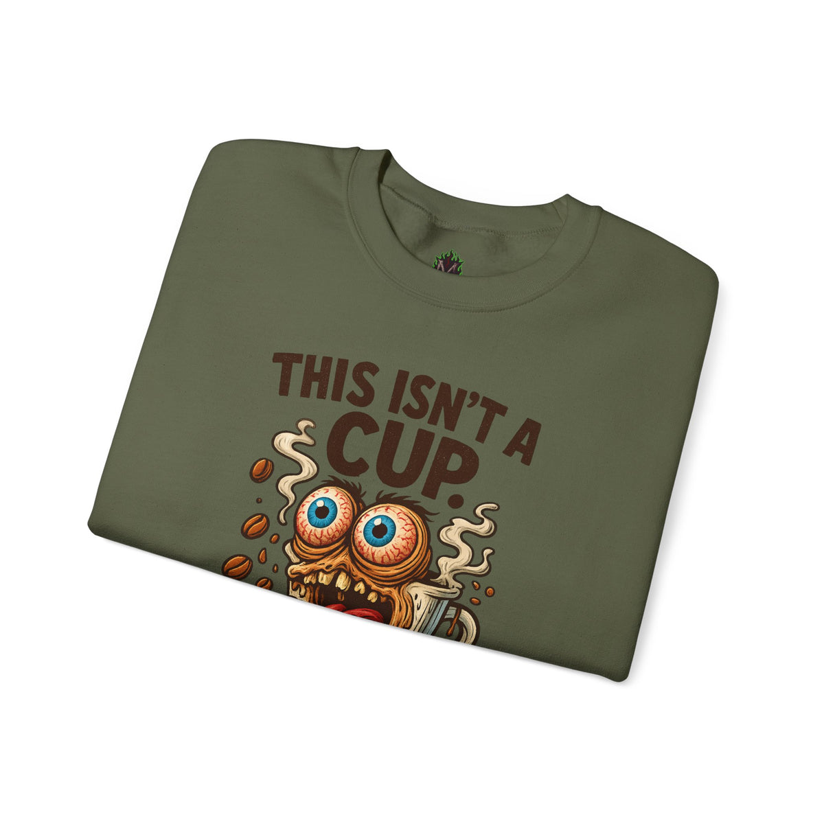 This Isn’t a Cup. It’s a Cry for Help. – Coffee Zombie Sweatshirt