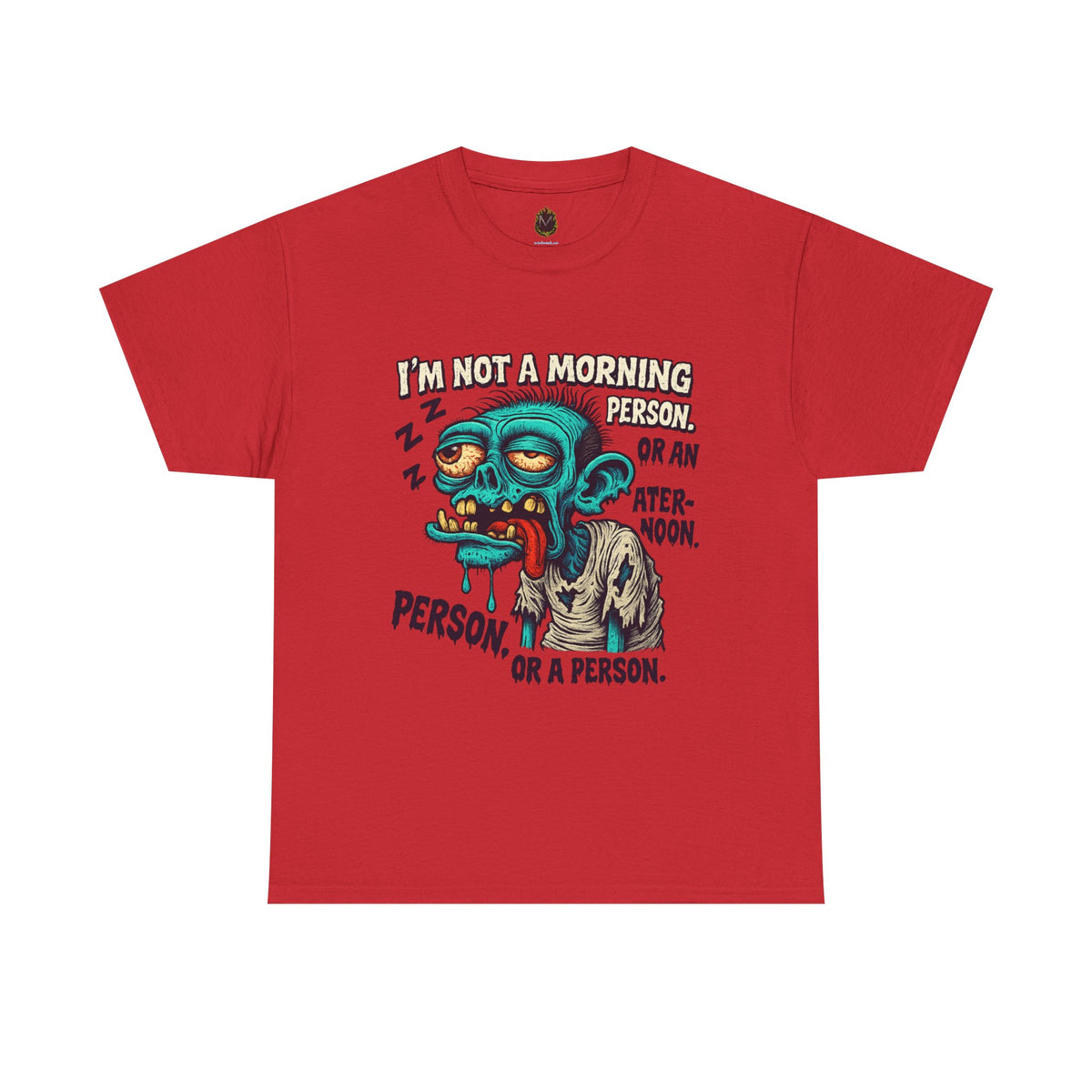 I’m Not a Morning Person… Or a Person – Grumpy Zombie Tee