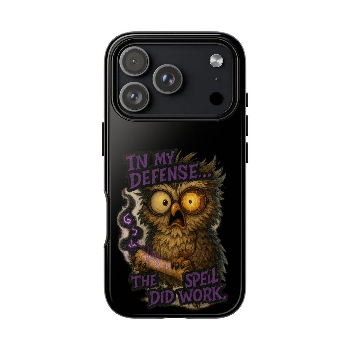Phone Case — 'In My Defense… The Spell Did Work' Owl Witchy Protective Case