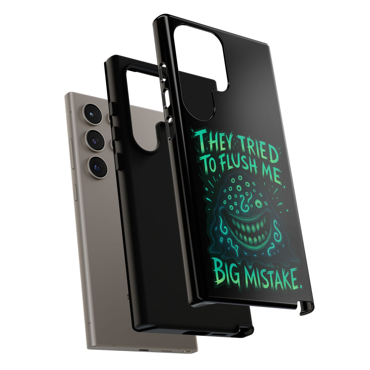 Phone Case — Glow Monster "They Tried to Flush Me, Big Mistake"