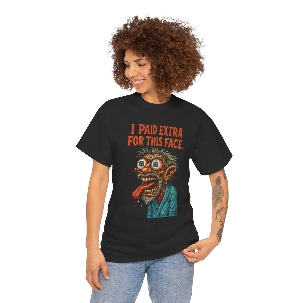 I Paid Extra For This Face – Premium Ugly Tee