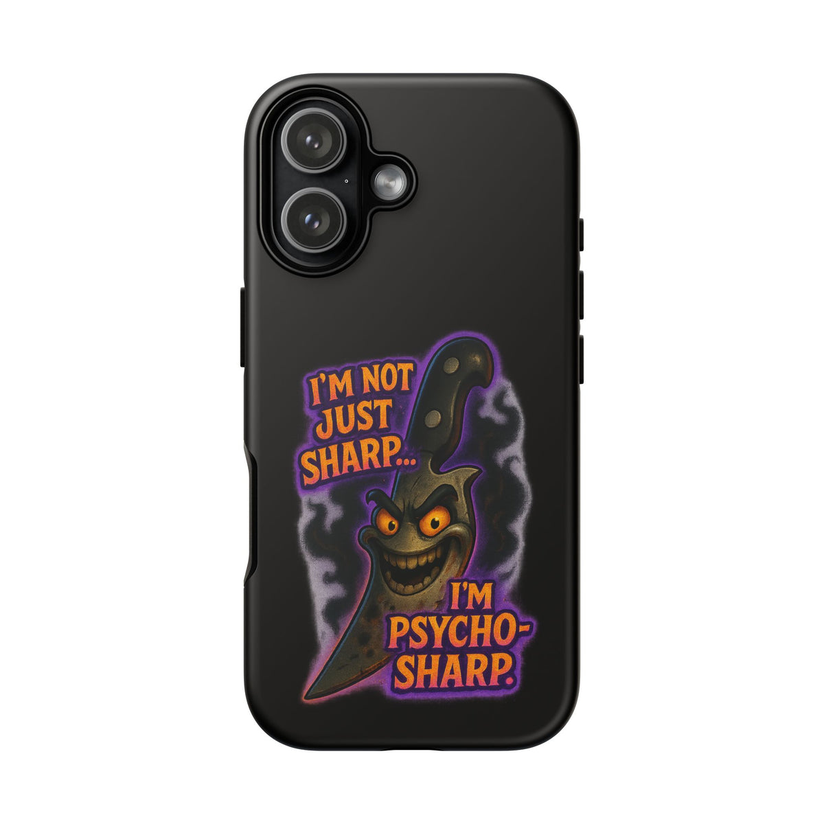 Knife Graphic Phone Case — "I'm Not Just Sharp... I'm Psycho-Sharp" Horror Phone Cover