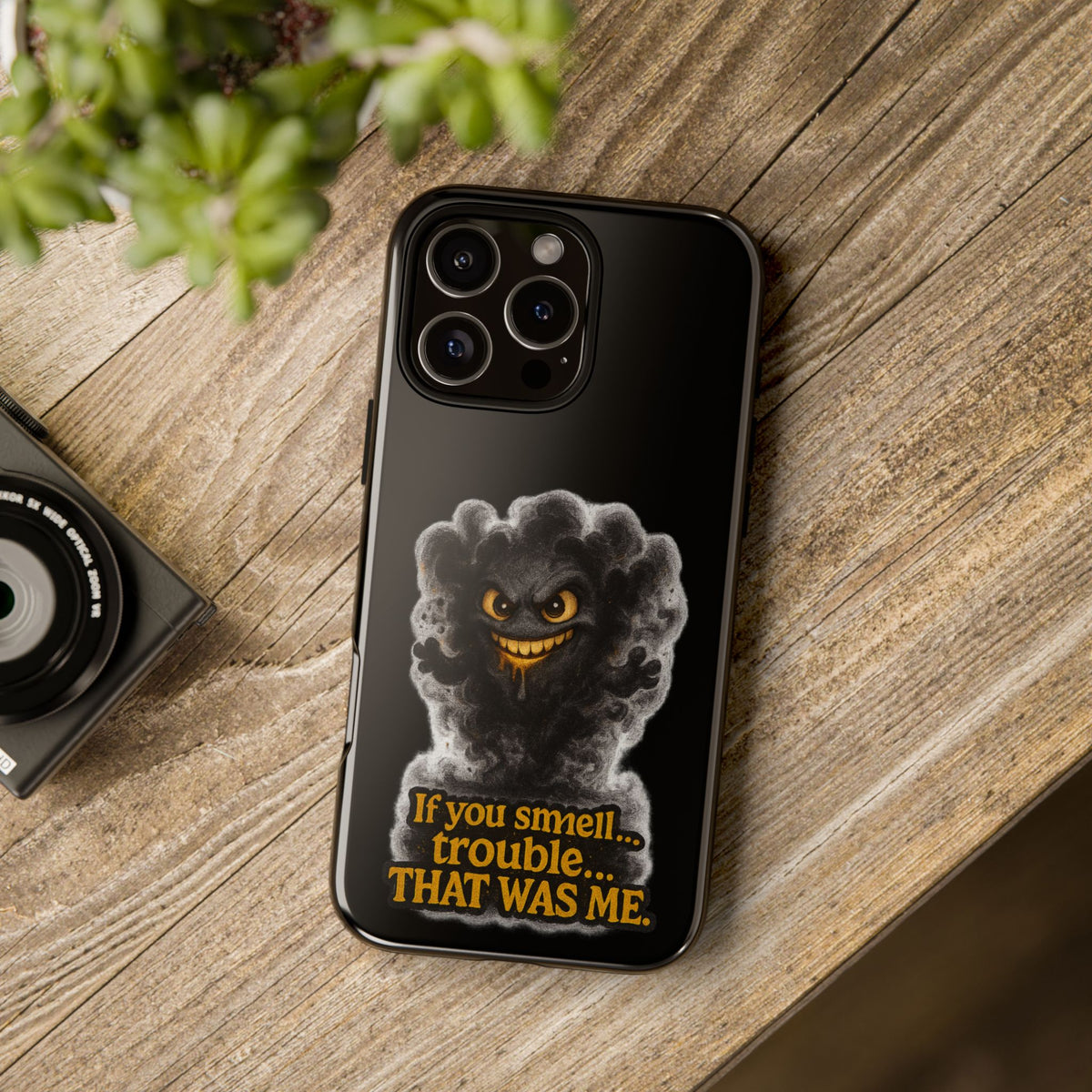 Phone Case — "If You Smell Trouble... THAT WAS ME" Smoky Mischief Protective Case
