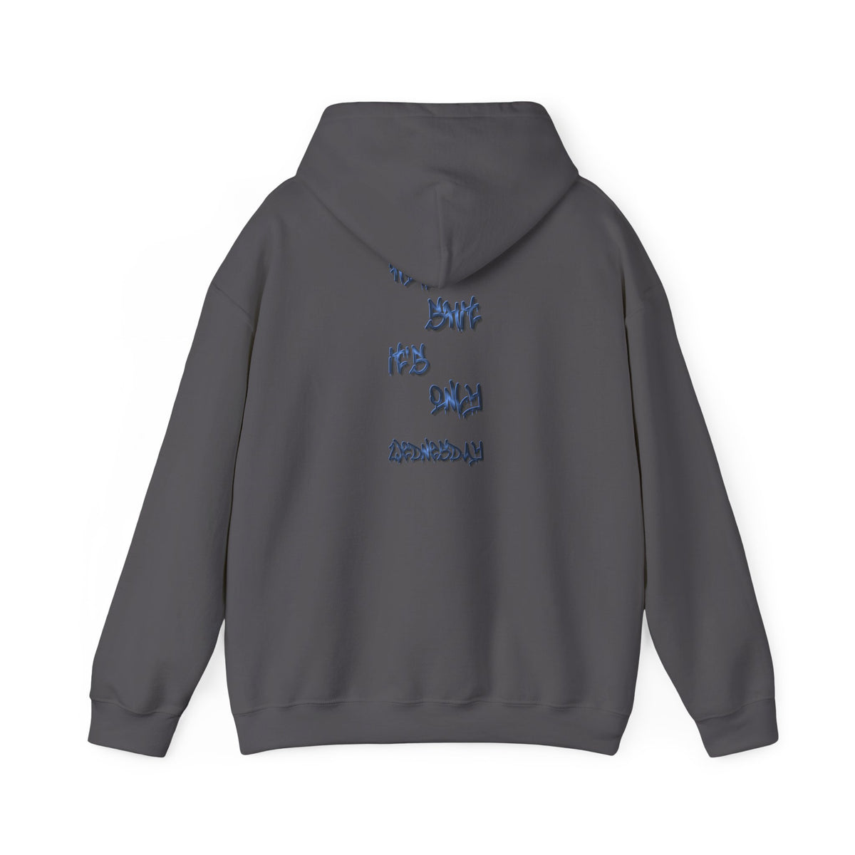 H.S.I.O.W. Hoodie – Holy Sh*t It’s Only Wednesday