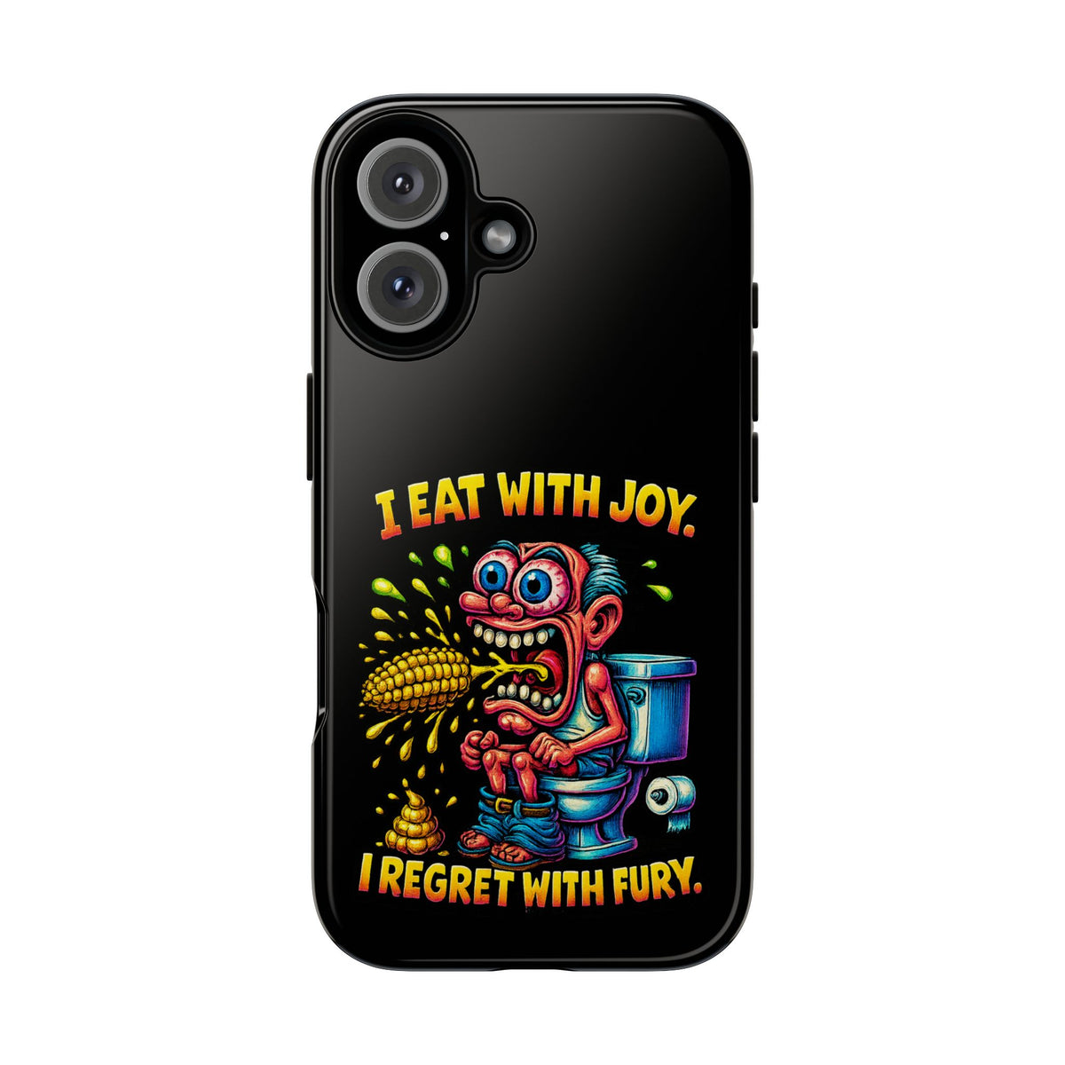 Phone Case — "I Eat With Joy, I Regret With Fury" Graphic