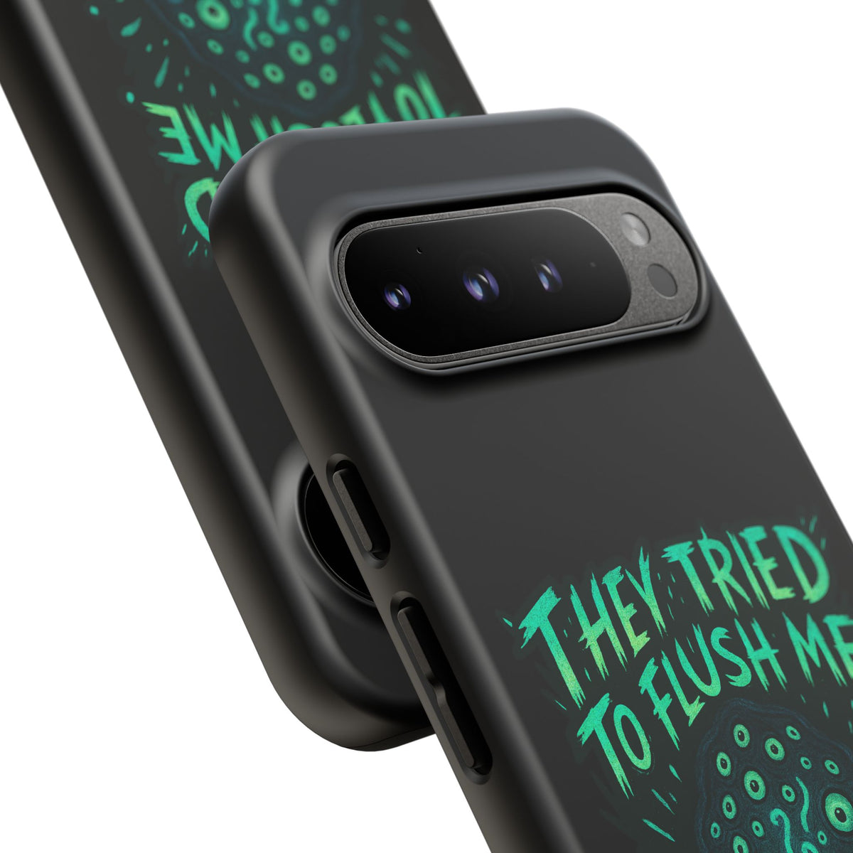 Phone Case — Glow Monster "They Tried to Flush Me, Big Mistake"