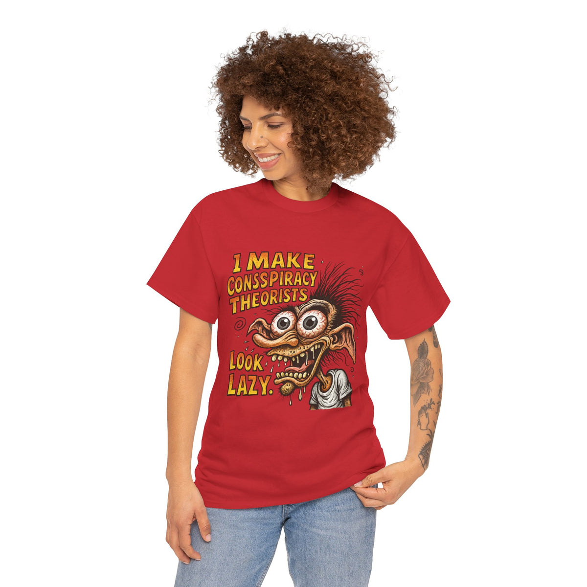I Make Conspiracy Theorists Look Lazy T-Shirt | Comic Monster Illustration