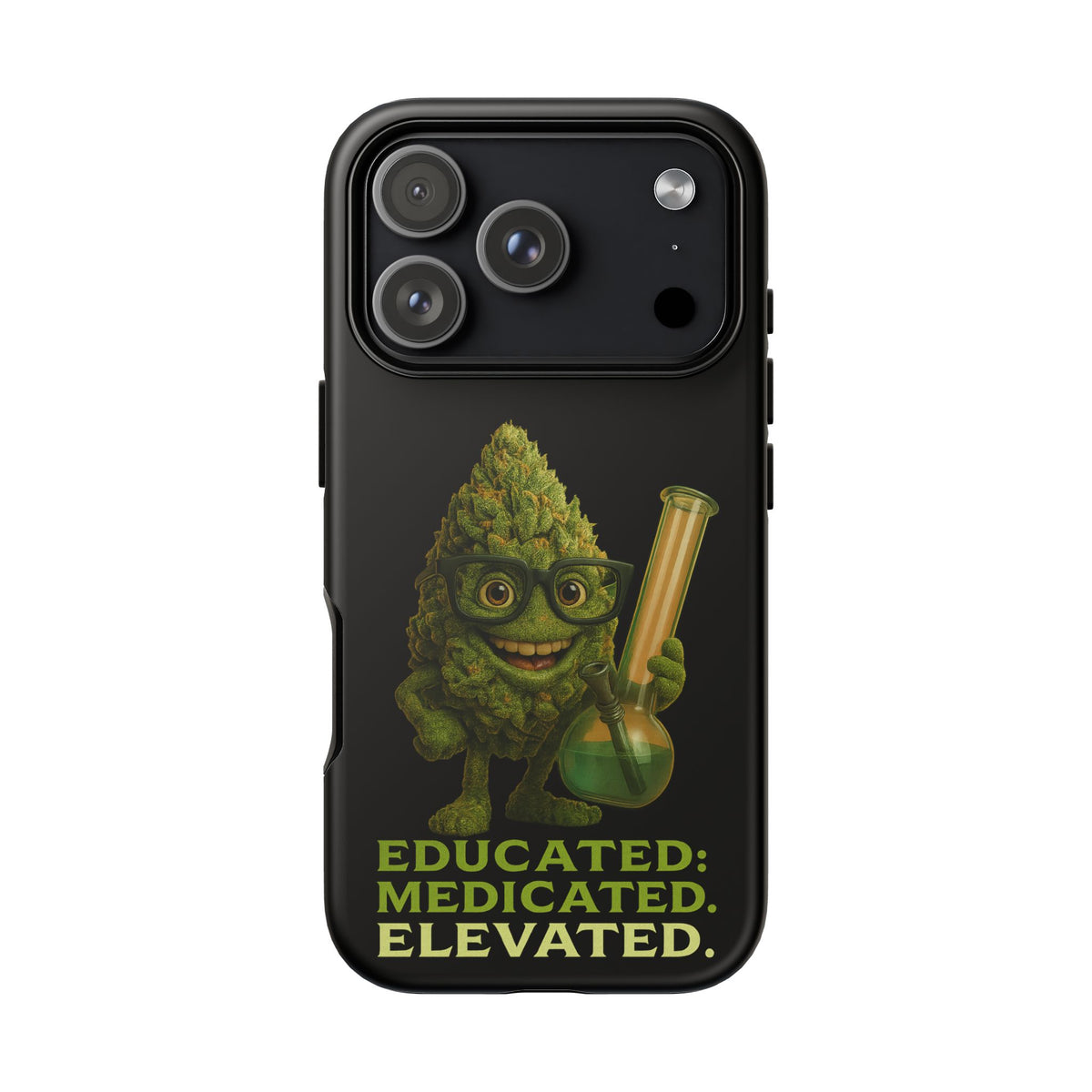 Phone Case — "Educated. Medicated. Elevated." Cute Bud Scientist Design