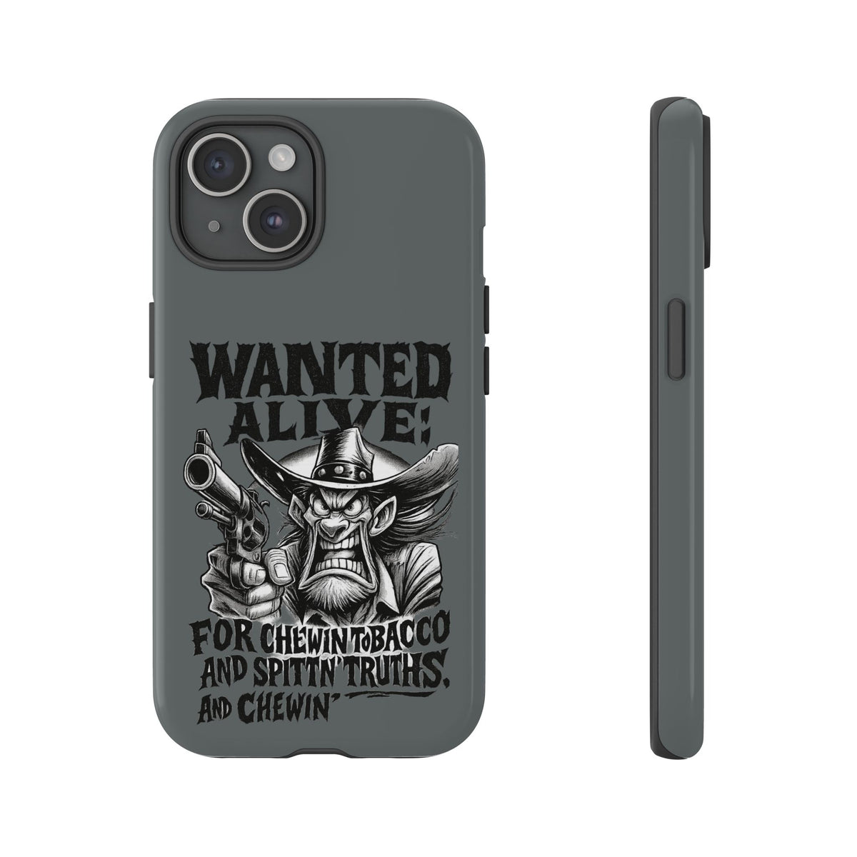 Phone Case — "Wanted Alive!" Cowboy Chewin' Tobacco Graphic