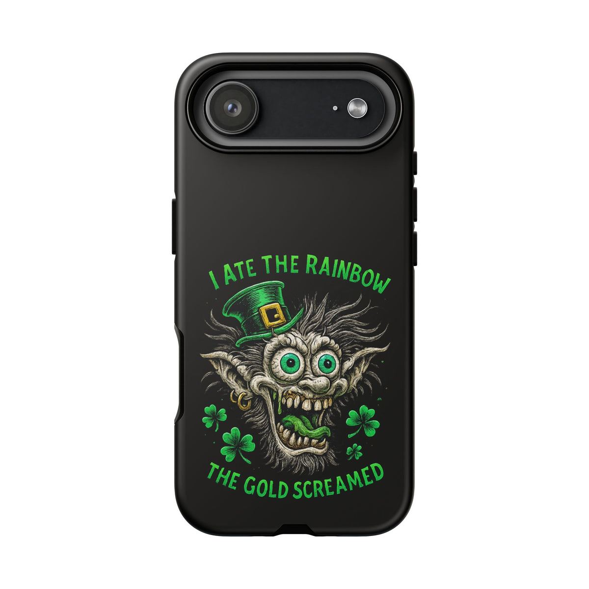 St. Patrick's Horror Phone Case — "I Ate the Rainbow, The Gold Screamed" Lucky Goblin Design
