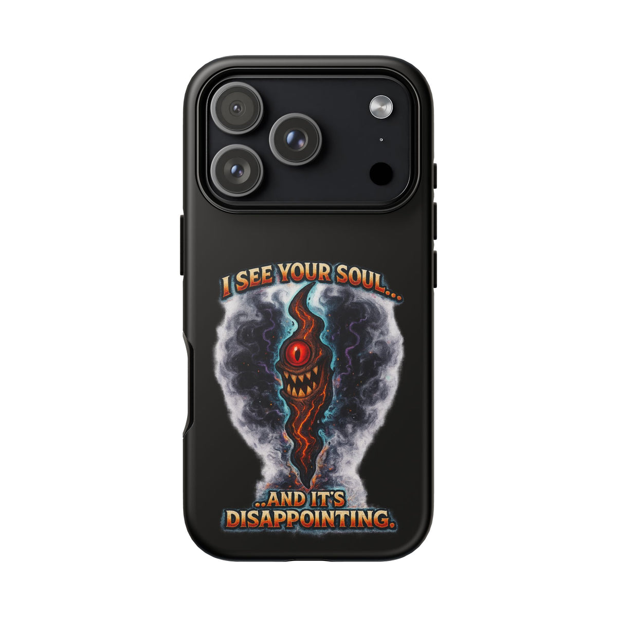 Phone Case — "I See Your Soul and It’s Disappointing" Dark Horror Graphic