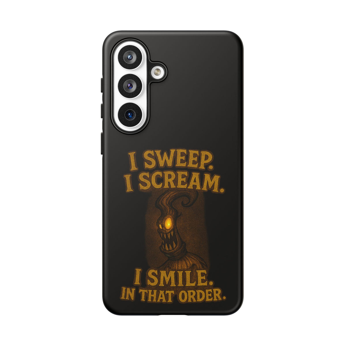 Phone Case — "I Sweep. I Scream. I Smile in That Order." Halloween Horror Design