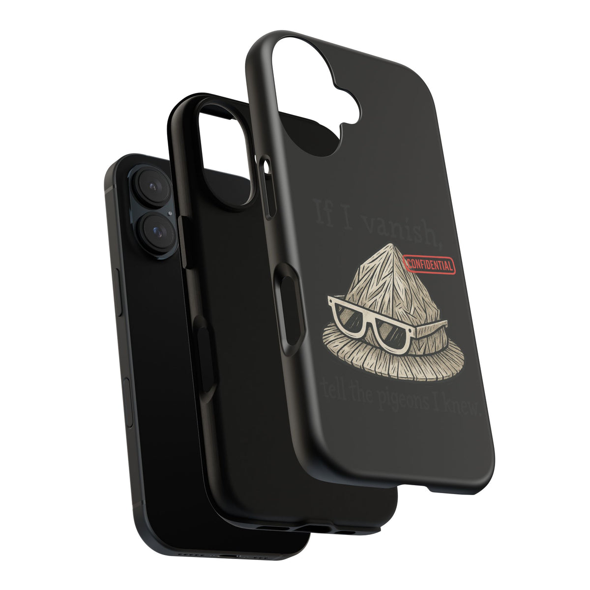 Conspiracy Tin-Foil Hat Phone Case — If I Vanish, Tell the Pigeons I Knew (Confidential)
