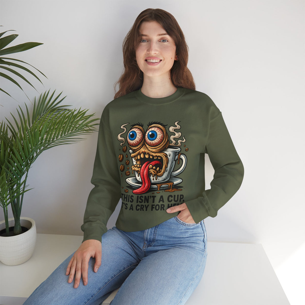 This Isn’t a Cup. It’s a Cry for Help. – Coffee Meltdown Sweatshirt
