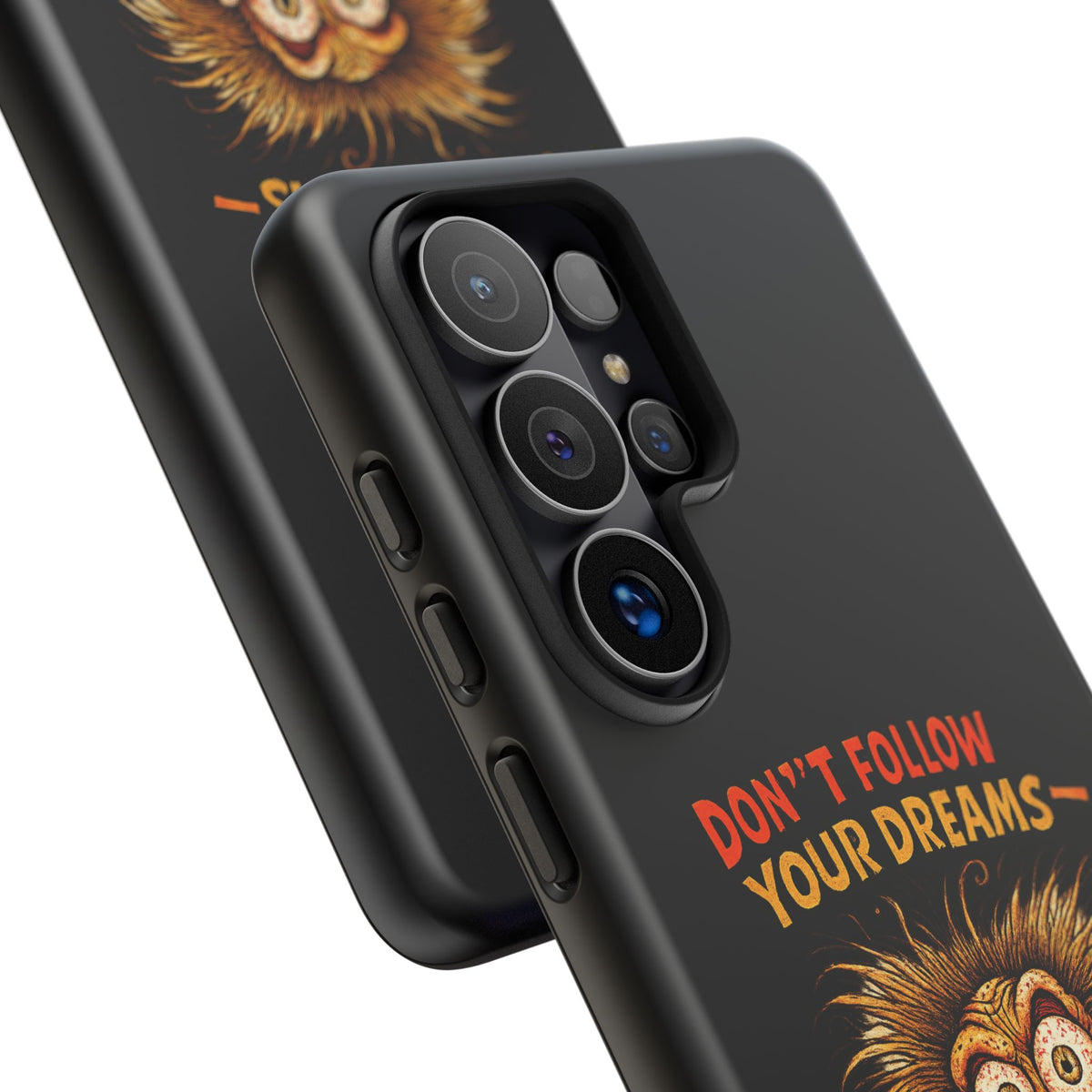 Phone Case — “Don't Follow Your Dreams, Look What Happened to Me” Horror Graphic