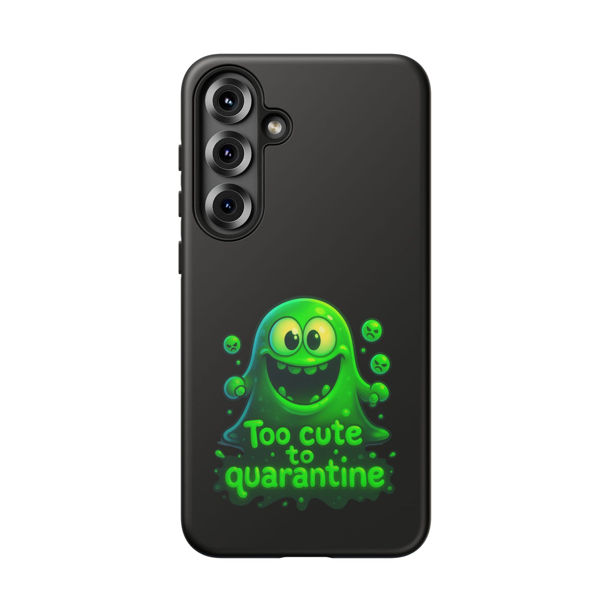 Phone Case — 'Too Cute to Quarantine' Green Monster Protective Cover