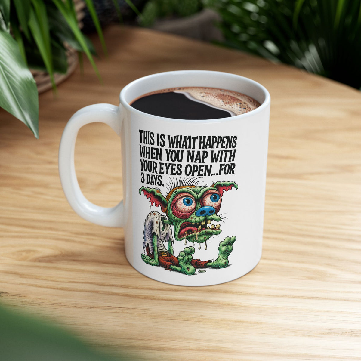 Nap With Your Eyes Open – 3-Day Goblin Insomnia Mug