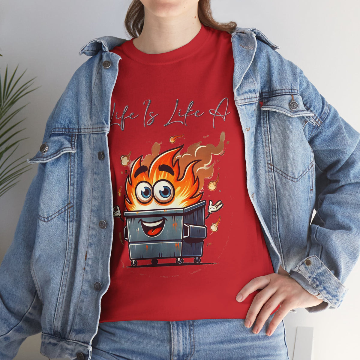 "Life Is Like A..." Dumpster Fire T-Shirt