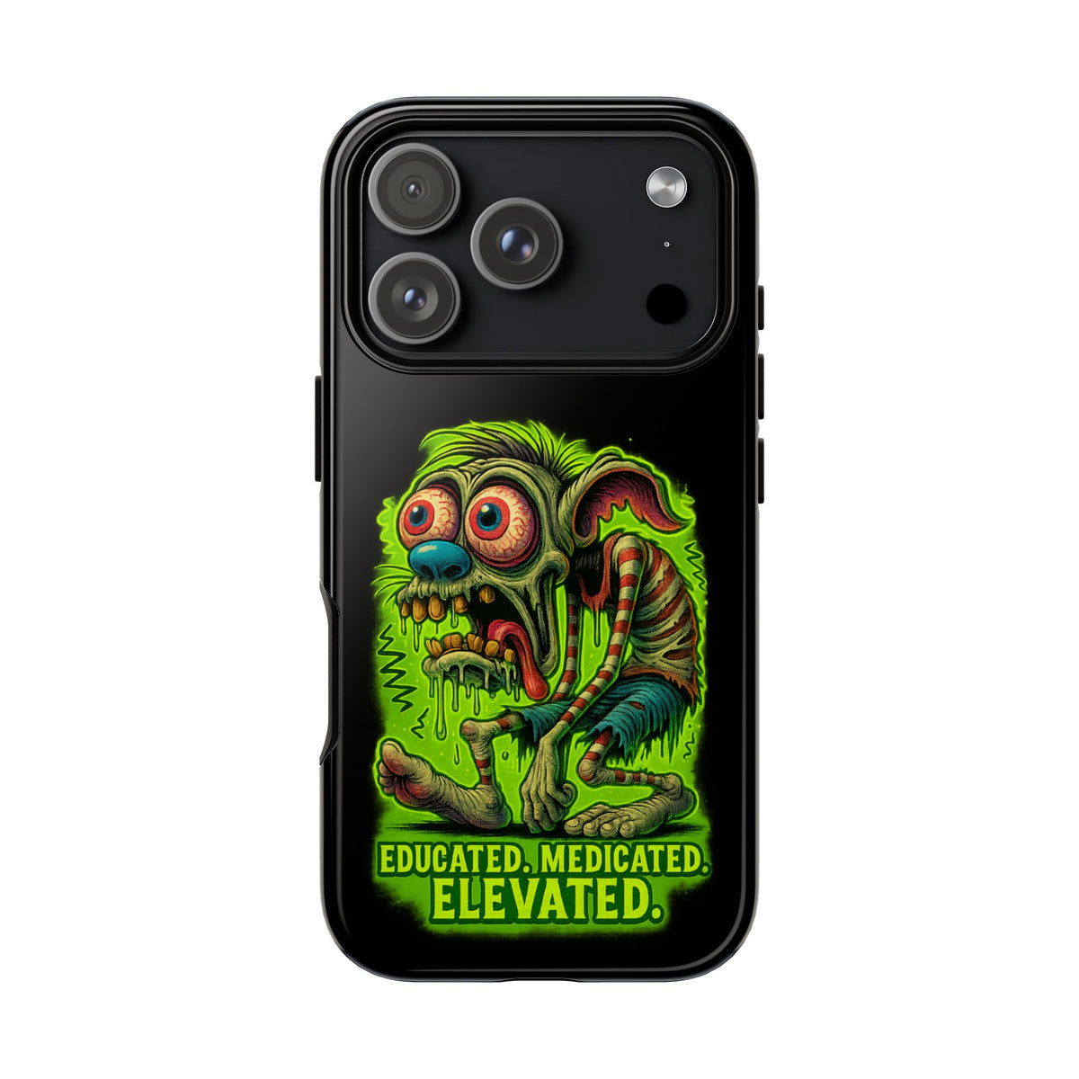 Phone Case — "Educated. Medicated. Elevated." Neon Monster Design