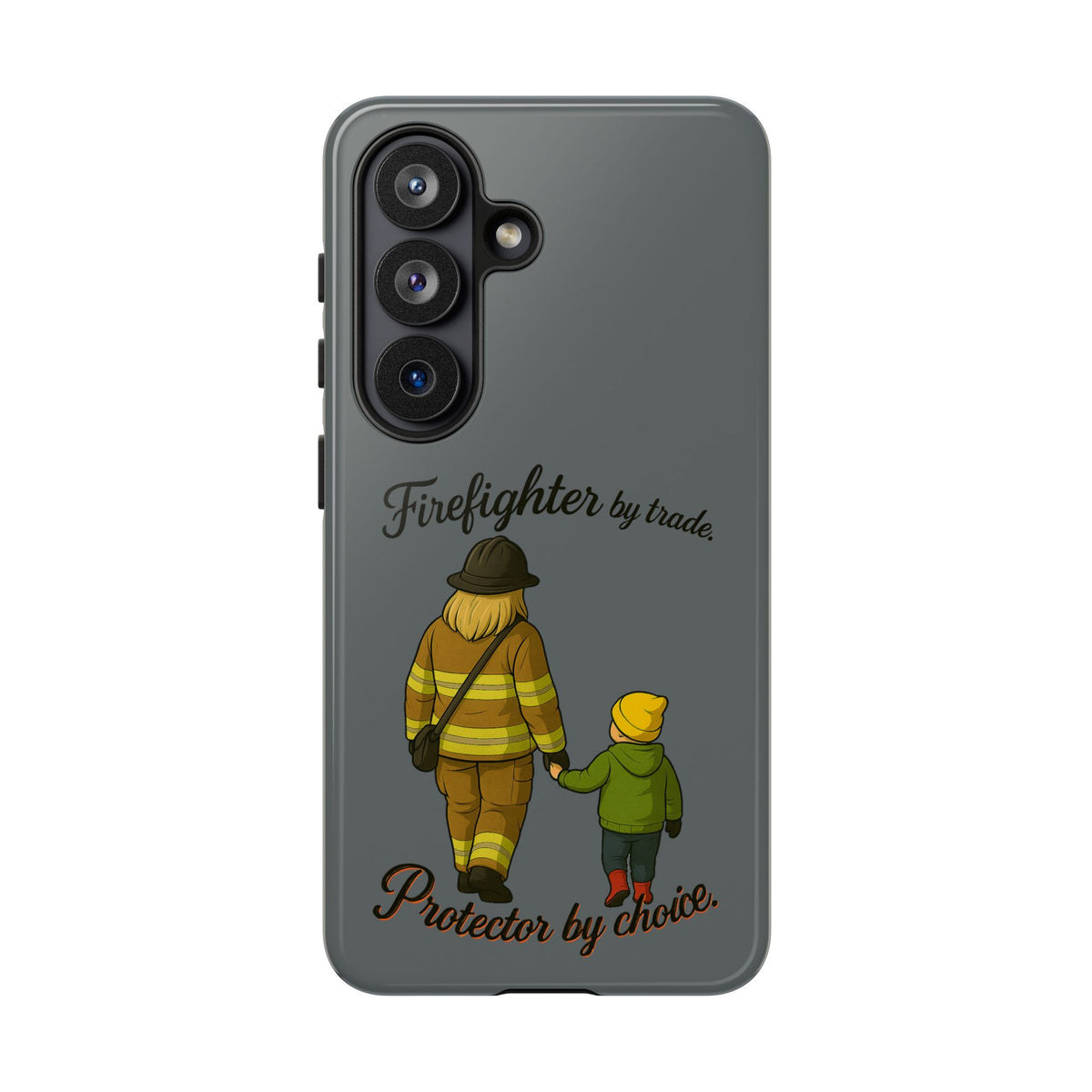 Firefighter Protector Phone Case — “Firefighter by trade, Protector by choice”