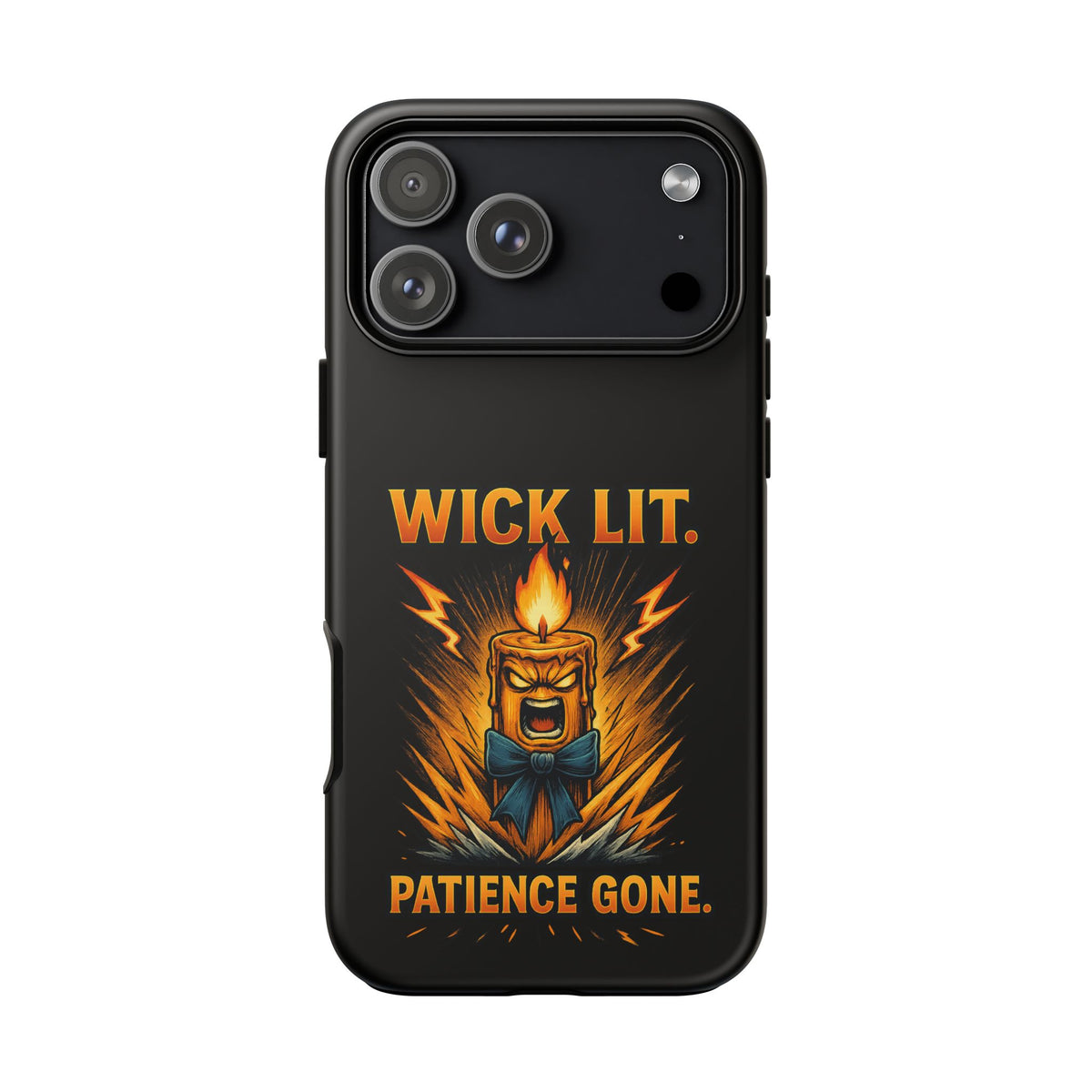 Phone Case — "Wick Lit. Patience Gone." Funny Angry Candle Protective Case