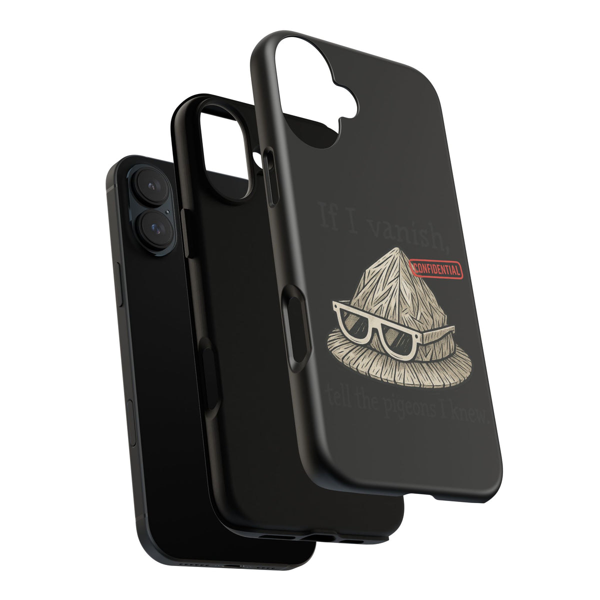 Conspiracy Tin-Foil Hat Phone Case — If I Vanish, Tell the Pigeons I Knew (Confidential)