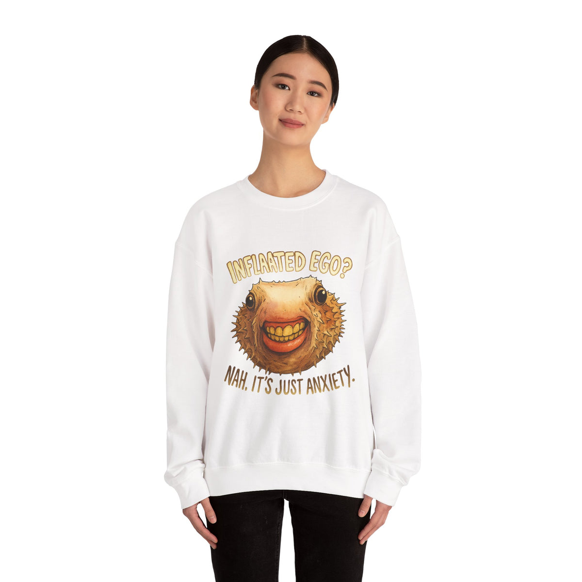Inflated Ego? Nah, It’s Just Anxiety Crewneck Sweatshirt