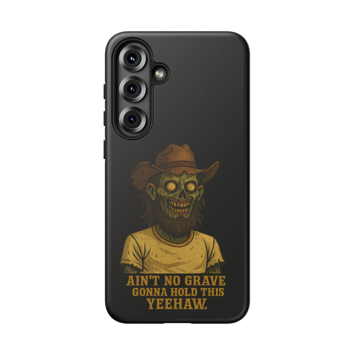 Zombie Cowboy Phone Case — "Ain't No Grave Gonna Hold This Yeehaw" Protective iPhone Cover