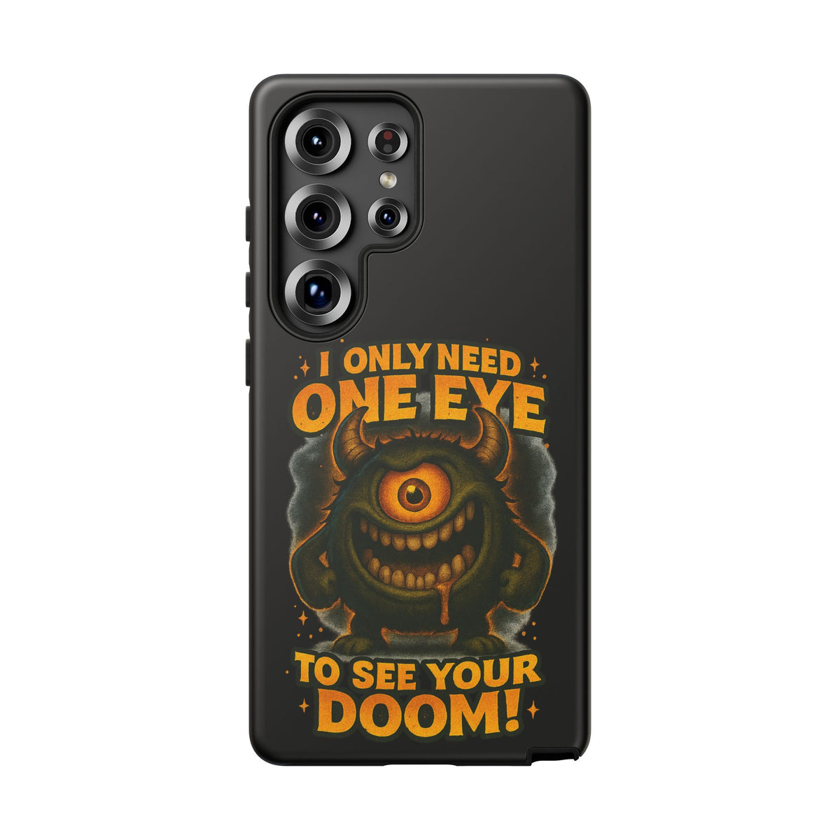 Monster One-Eye Phone Case — "I Only Need One Eye to See Your Doom"