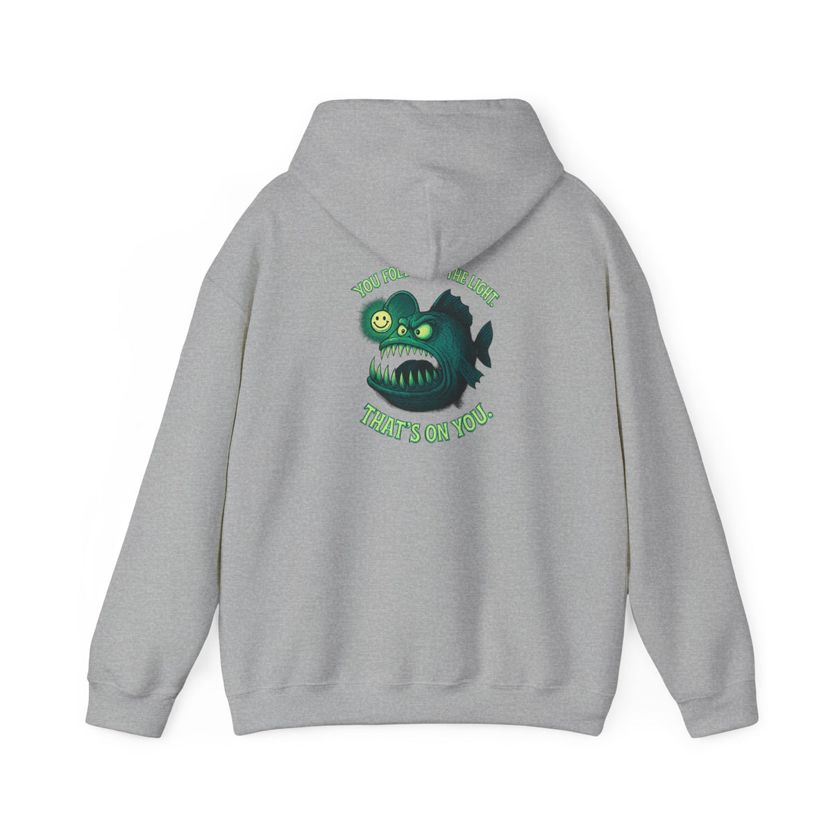 Hoodie — 'You Found the Light? That's On You.' Green Anglerfish Graphic Hooded Sweatshirt