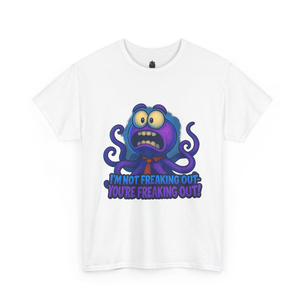 Panicked Octopus I'm Not Freaking Out Tee | Funny Creature Shirt