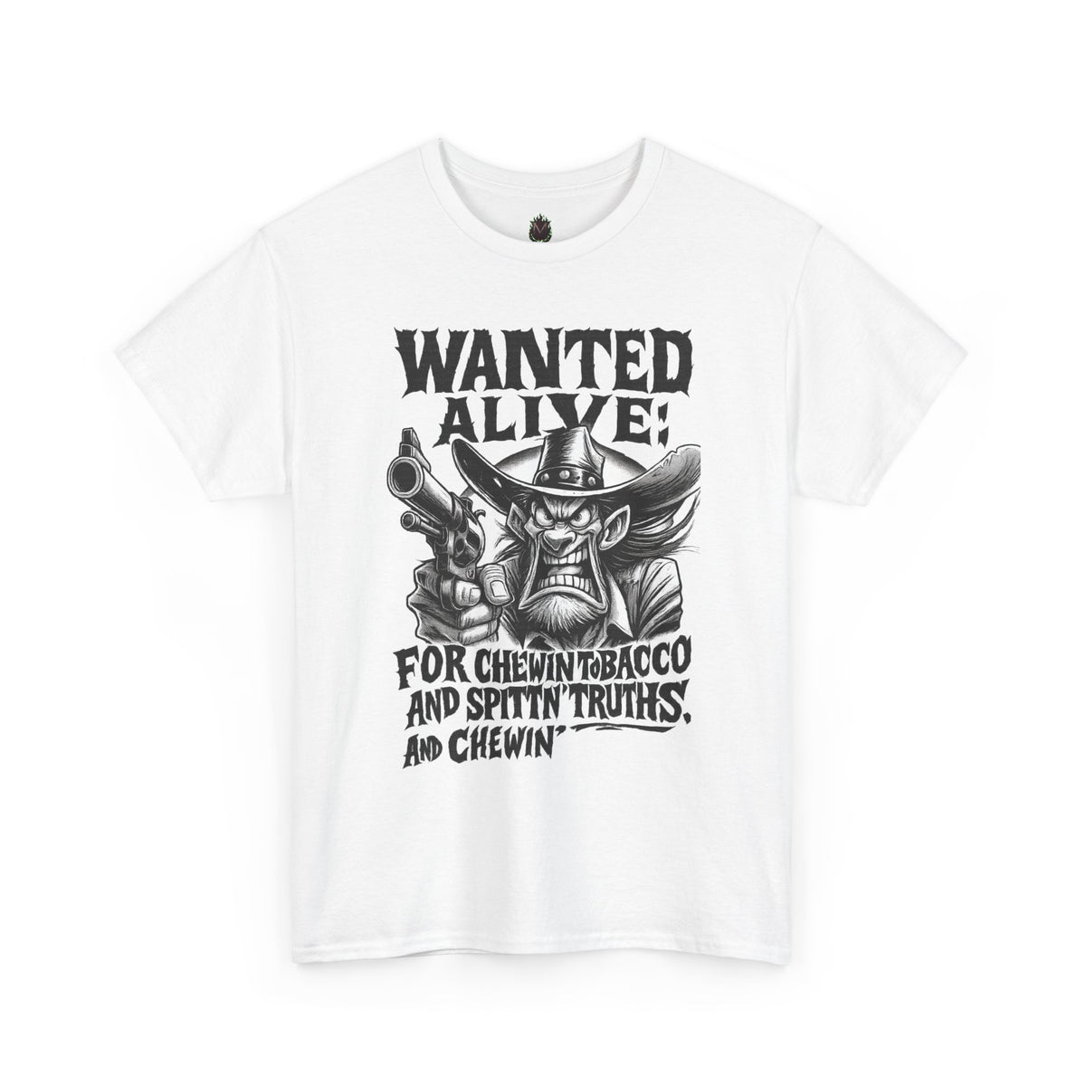Wanted Alive – Chewin’ Tobacco & Spittin’ Truths Tee