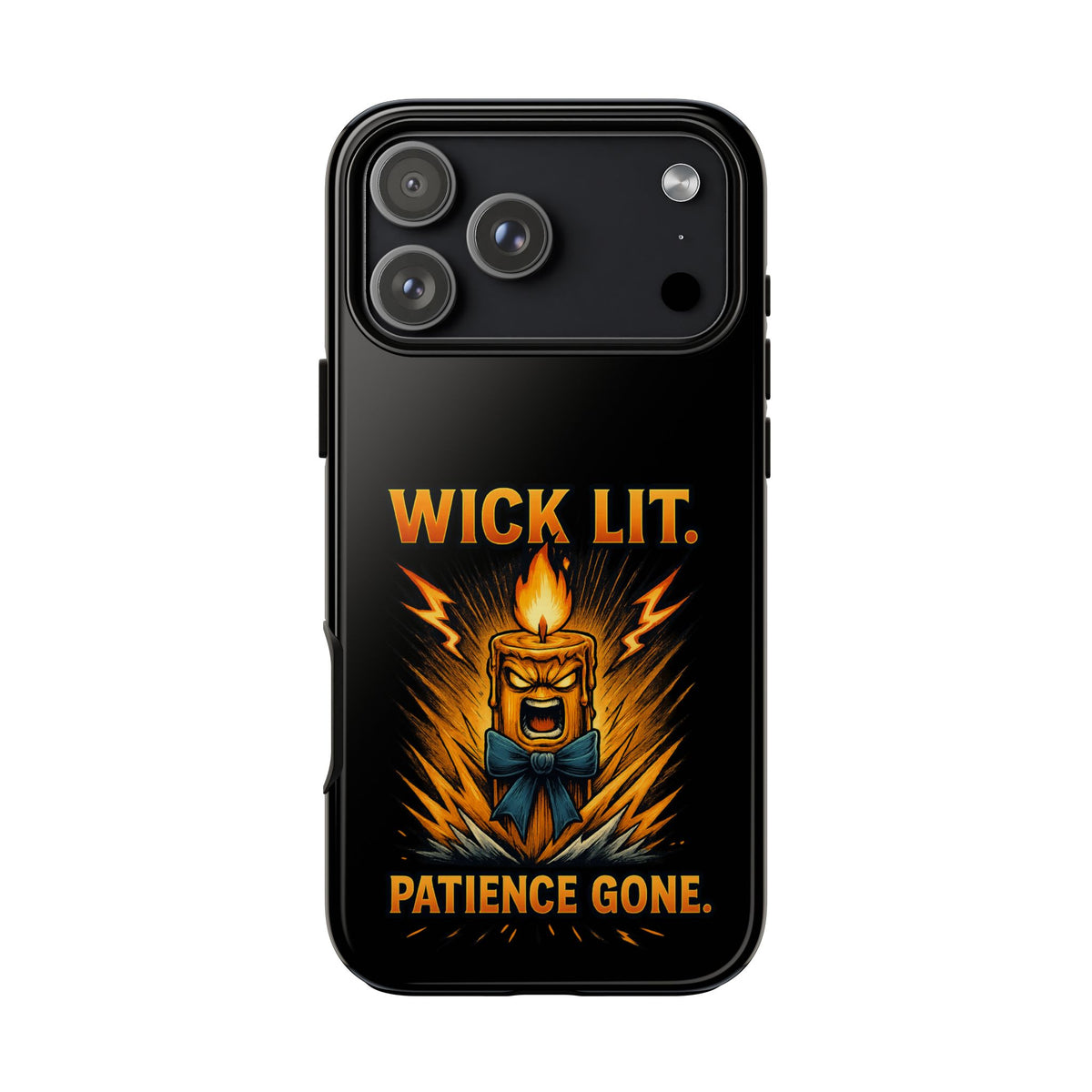 Phone Case — "Wick Lit. Patience Gone." Funny Angry Candle Protective Case