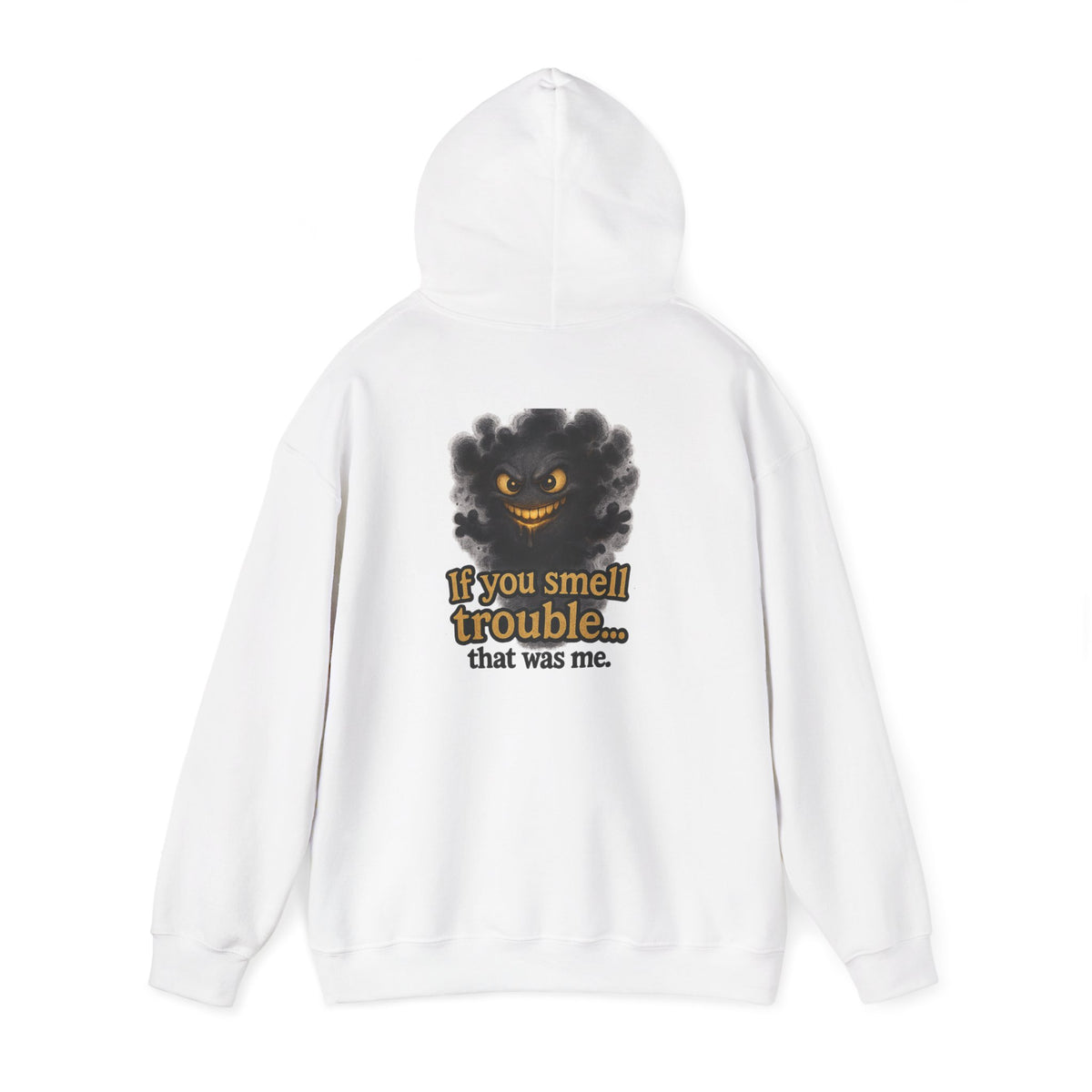 Trouble-Smelling Hoodie — "If you smell trouble... that was me." Graphic Pullover