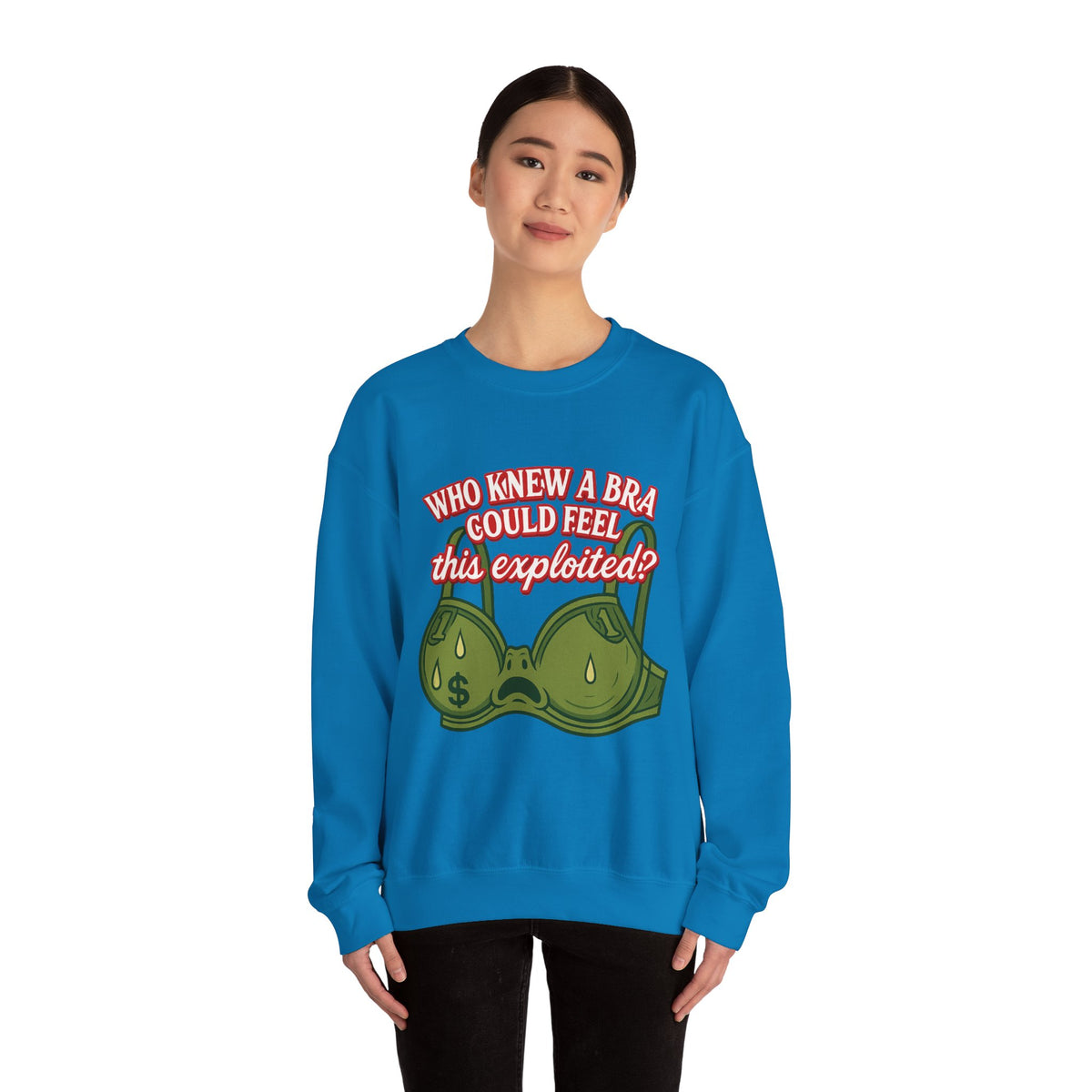 Who Knew a Bra Could Feel This Exploited? Crewneck