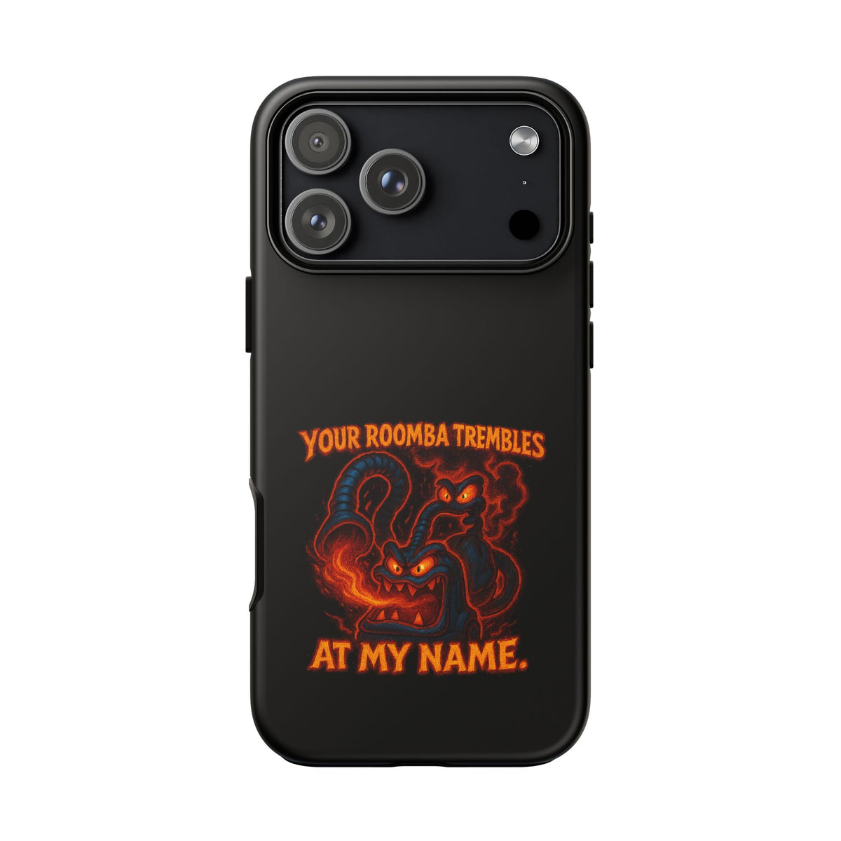 Phone Case — "Your Roomba Trembles at My Name" Fiery Cat Design