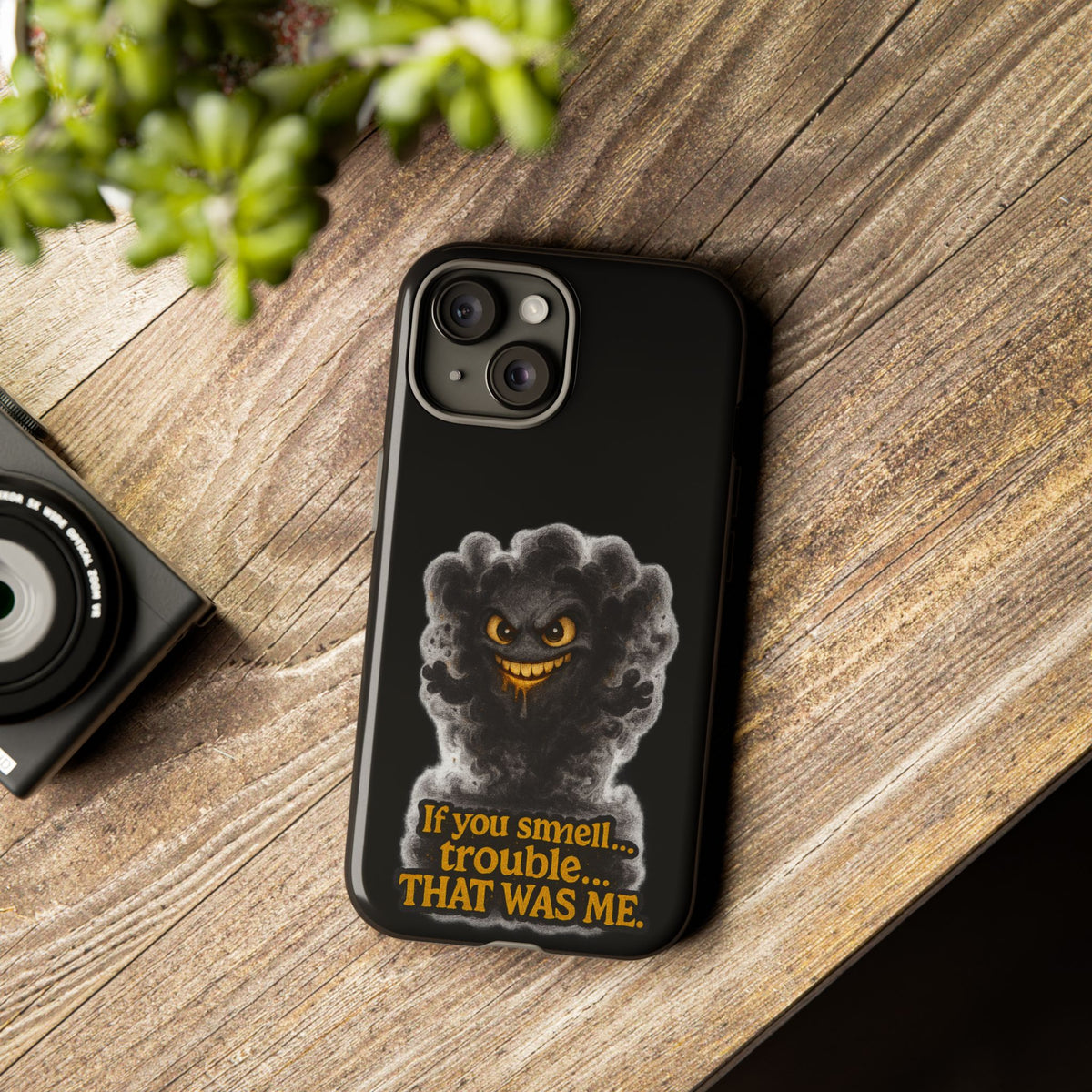 Phone Case — "If You Smell Trouble... THAT WAS ME" Smoky Mischief Protective Case
