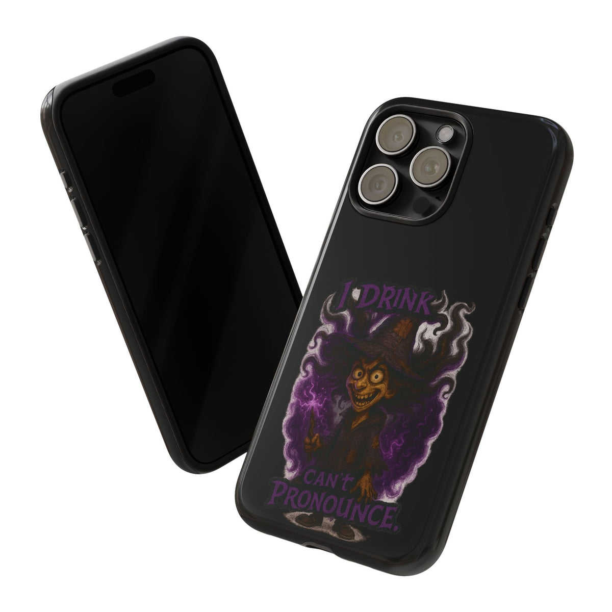 Phone Case — "I Drink, I Can't Pronounce" Witch Design (Spooky Halloween Protective Cover)