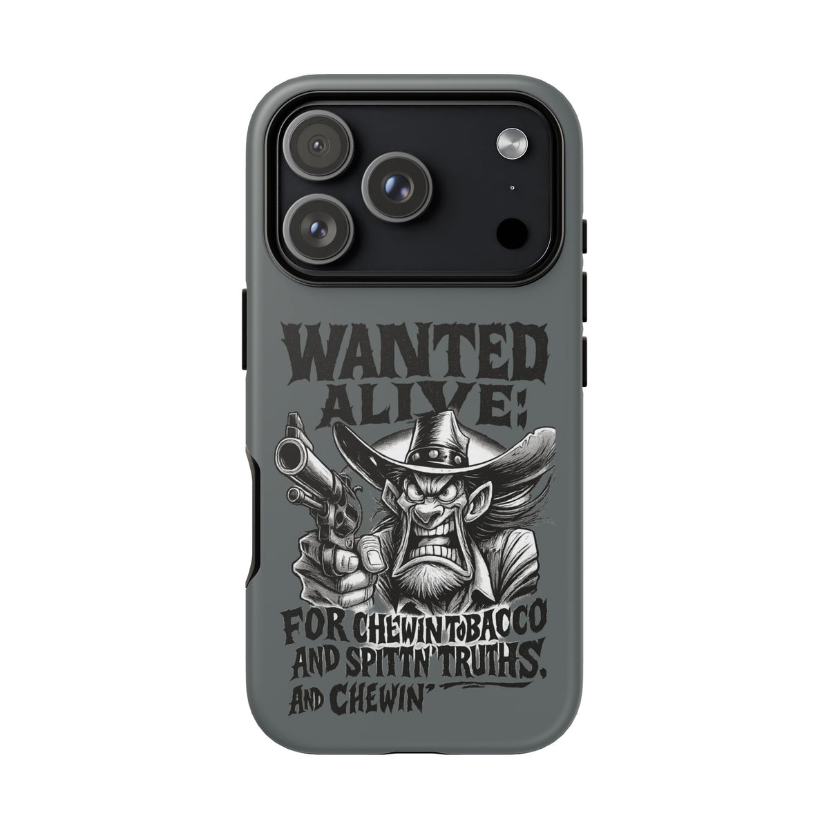 Phone Case — "Wanted Alive!" Cowboy Chewin' Tobacco Graphic