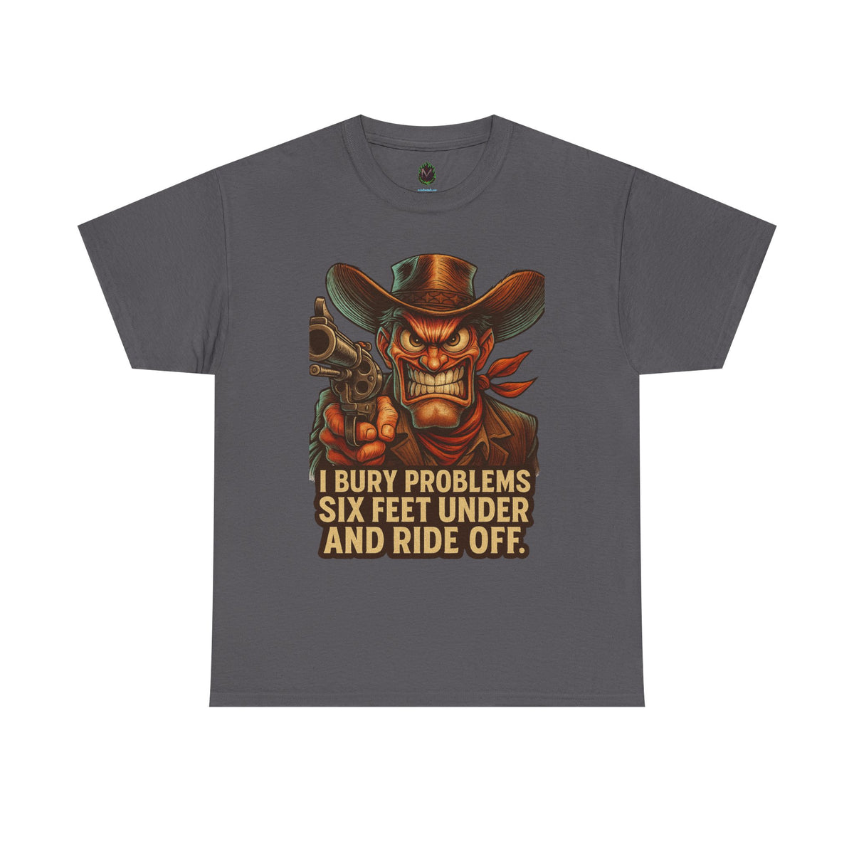Six Feet Under – Problem Solving Cowboy Tee