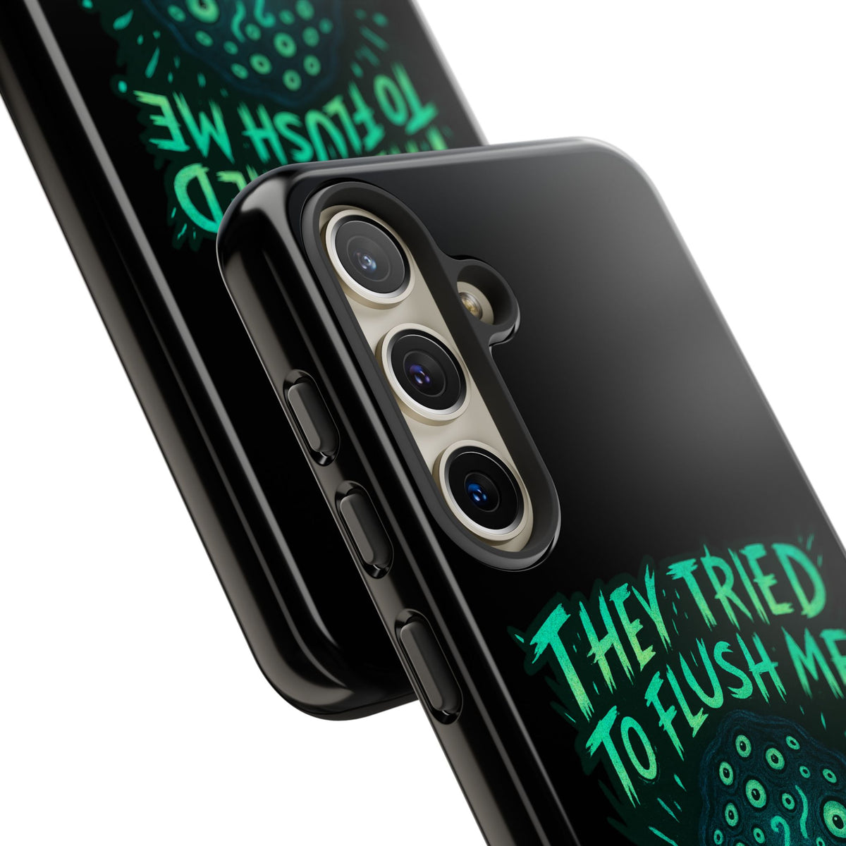 Phone Case — Glow Monster "They Tried to Flush Me, Big Mistake"