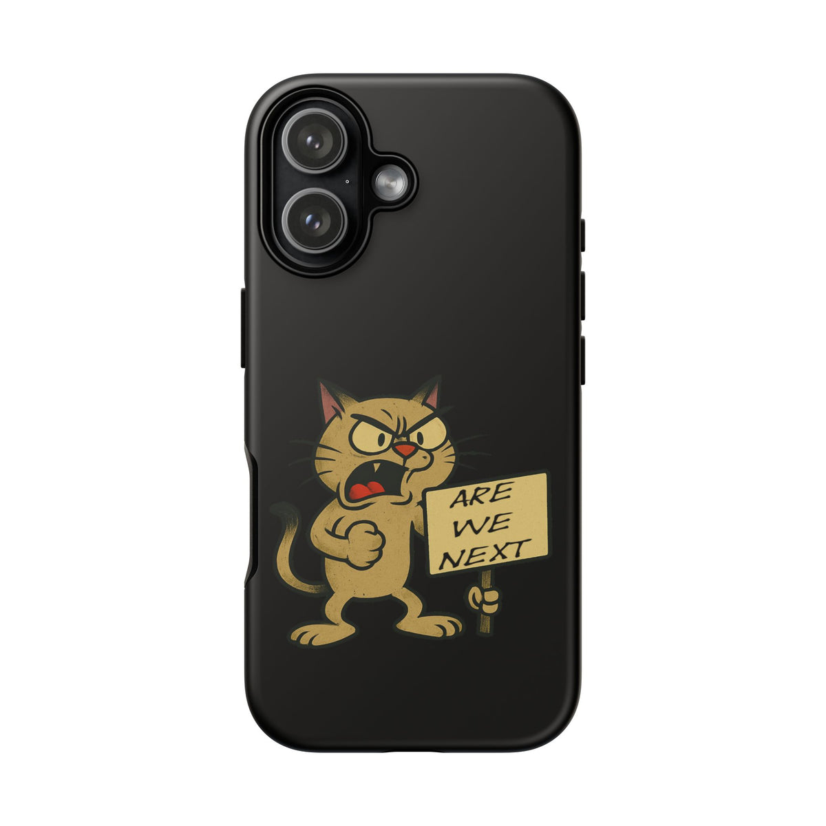 Angry Cat Phone Case — 'Are We Next' Protest Graphic iPhone Case